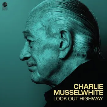 Zahraniční hudba Charlie Musselwhite - LOOK OUT HIGHWAY (CD, FBR046)