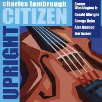 Zahraniční hudba CD Charles Fambrough: Upright Citizen 2002