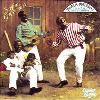 Zahraniční hudba CD Stefan Grossman: Black Melodies On A Clear Afternoon 2000