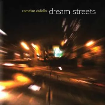Zahraniční hudba CD Cornelius Dufallo: Dream Streets 2010