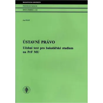 Ústavní právo Učební text pro bakalářské studium na PrF MU 2 vydání - Filip Jan