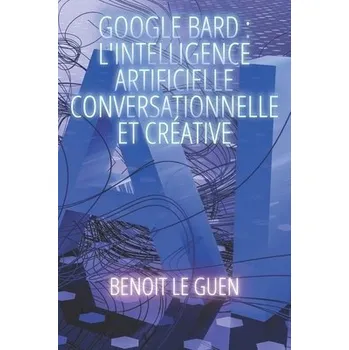 Cizojazyčná kniha Google Bard - Le Guen, Benoit