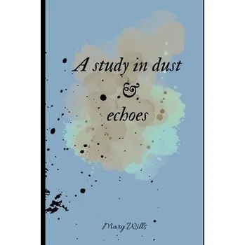 Cizojazyčná kniha study in dust and echoes - Wills, Mary