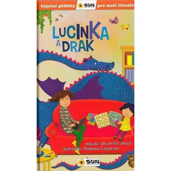 Lucinka a Drak - Skvělé příběhy pro mladé čtenáře