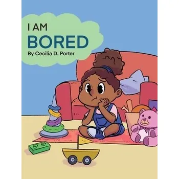 Cizojazyčná kniha I Am Bored - Porter, Cecilia D