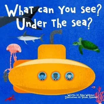 Cizojazyčná kniha What can you see under the sea? - Alkazaz, Yesser a Williams, Aled