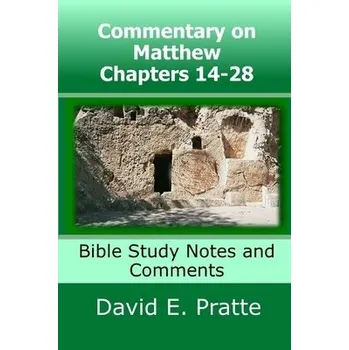 Cizojazyčná kniha Commentary on Matthew Chapters 14-28 - Pratte, David E