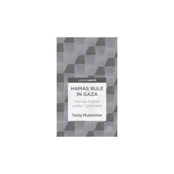 Učebnice Hamas Rule in Gaza: Human Rights under Constraint - Mukhimer, T.