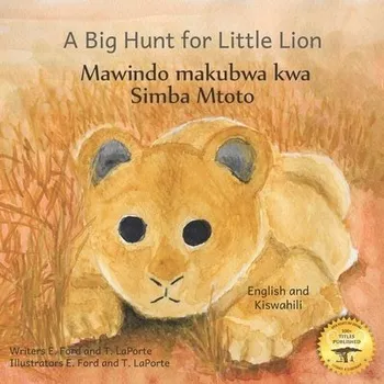 Cizojazyčná kniha Big Hunt for Little Lion - Ready Set Go Books a Laporte, T