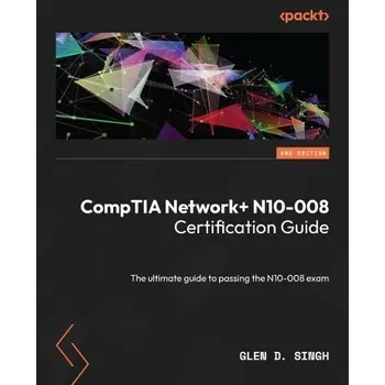 Cizojazyčná kniha CompTIA Network+ N10-008 Certification Guide - Singh, Glen D.