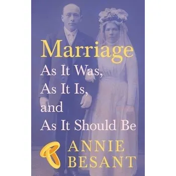 Cizojazyčná kniha Marriage - As It Was, as It Is, and as It Should Be - Besant, Annie