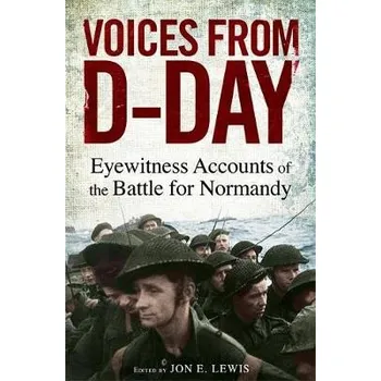 Populárně naučná literatura pro dospělé Voices from D-Day - Lewis, Jon E.