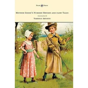 Cizojazyčná kniha Mother Goose's Nursery Rhymes and Fairy Tales - With Six Coloured Plates, and Four Hundred and Twenty-Four Wood-Cuts by John Gilbert, John Tenniel, Ha - Anon.