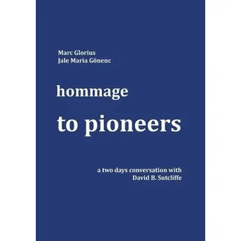 Cizojazyčná kniha Hommage - to Pioneers - Glorius, Marc a Gonenc, Jale Maria