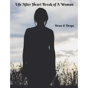 Cizojazyčná kniha Life After Heartbreak of A Woman - Drops, Dews a