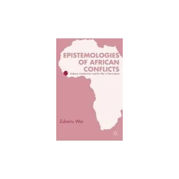 Učebnice Epistemologies of African Conflicts - Wai, Z.