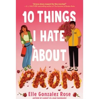 Cizojazyčná kniha 10 Things I Hate About Prom - Rose, Elle Gonzalez