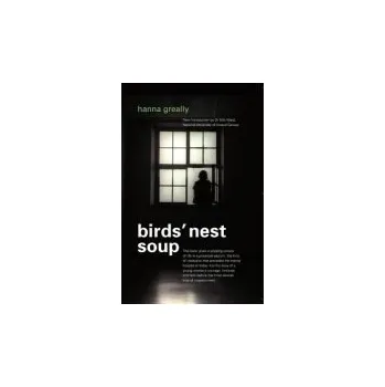 Cestování Bird's Nest Soup - Greally, Hanna