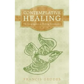 Cizojazyčná kniha Contemplative Healing - Geddes, Francis