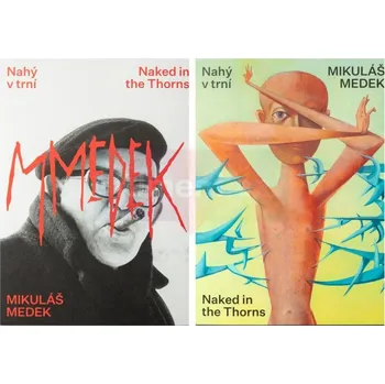 Umění Mikuláš Medek. Nahý v trní - Lenka Bydžovská, Karel Srp + dárek