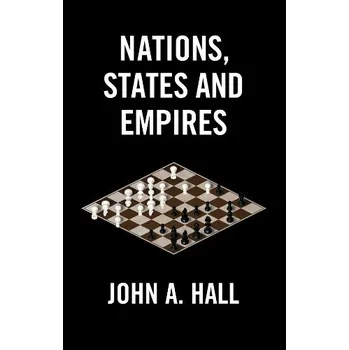 Cizojazyčná kniha Nations, States and Empires - Hall, John A. (McGill University, Canada)
