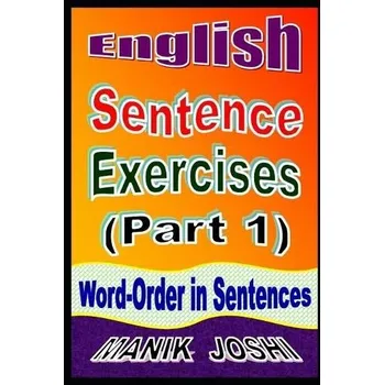 Cizojazyčná kniha English Sentence Exercises (Part 1) - Joshi, Manik