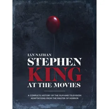 Umění Stephen King at the Movies – Ian Nathan (EN)