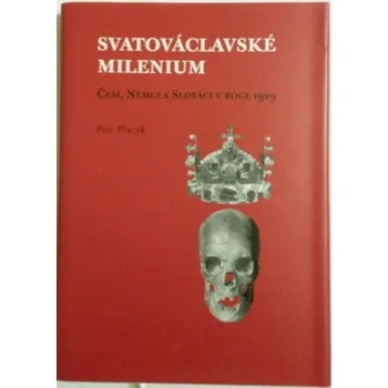 Placák Petr - Svatováclavské milenium