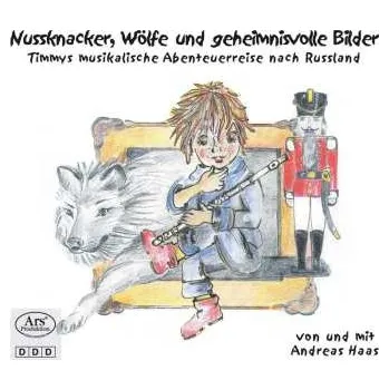 Zahraniční hudba CD Andreas Haas: Nussknacker, Wölfe Und Geheimnisvolle Bilder 2009