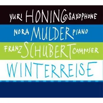 Zahraniční hudba CD Franz Schubert: Winterreise D.911 (für Saxophon & Klavier) 2008