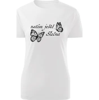 Dámské tričko Tričko s potiskem Zatím ještě Slečna dámské