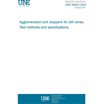 UNE 56922:2025 Agglomerated cork stoppers for still wines. Test methods and specifications. Španělsky Tisk