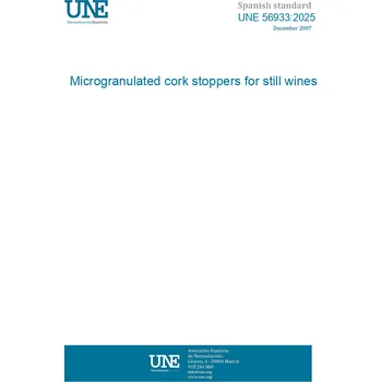 UNE 56933:2025 Microgranulated cork stoppers for still wines Španělsky Tisk