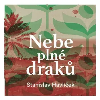 Nebe plné draků - Stanislav Havlíček
