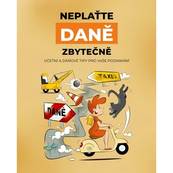 Neplaťte daně zbytečně! Účetní a daňové…