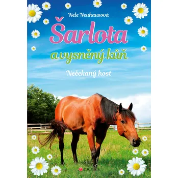Šarlota a vysněný kůň-Nečekaný host - Nele Neuhausová