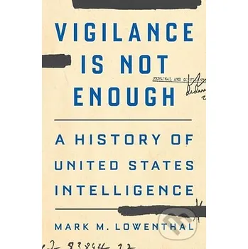 Vigilance Is Not Enough - Mark M. Lowenthal Yale University Press