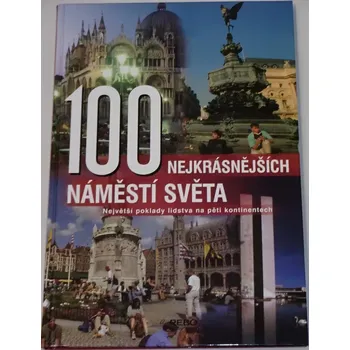 Encyklopedie 100 nejkrásnějších náměstí světa