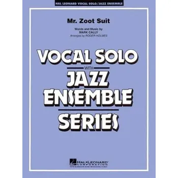 Mark Cally: Mister Zoot Suit (noty pro jazzový orchestr+zpěv, party, partitura)