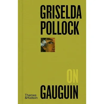 Cizojazyčná kniha Griselda Pollock on Gauguin