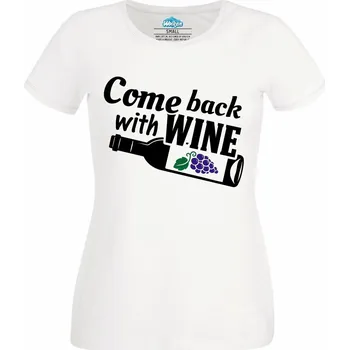Dámské tričko Dámské tričko Bez Vína Se Nevracej! (Velikost: 4XL, Barva: Bílá)