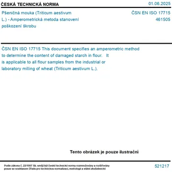 Mouka ČSN EN ISO 17715 - Pšeničná mouka (Triticum aestivum L.) - Amperometrická metoda stanovení poškození škrobu - Tisk