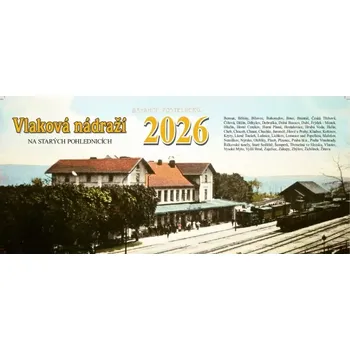 Kalendář VLAKOVÁ NÁDRAŽÍ NA STARÝCH POHLEDNICÍCH 2026 STOLNÍ KALENDÁŘ