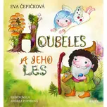 Houbeles a jeho les - Eva Čepičková…
