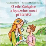 O víle Záskalce a kouzelné moci přátelství - Jana Žmolíková (2025, pevná)
