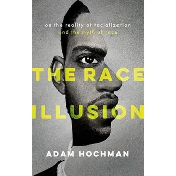 Cizí jazyk Race Illusion - Hochman, Adam (Associate Professor, Associate Professor, Macquarie University)