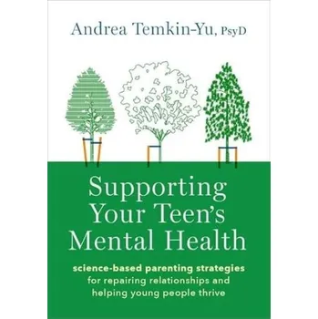 Učebnice Supporting Your Teen's Mental Health - Temkin-Yu, Andrea (Assistant Professor of Psychology in Psychiatry, Assistant Professor of Psychology in Psychiatry, Weill Cornell Medicine)