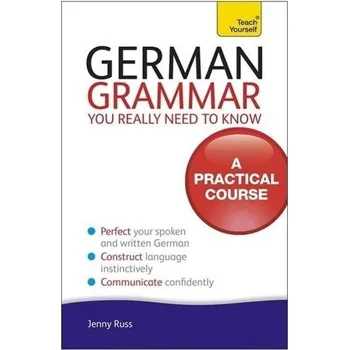 Cizojazyčná kniha German Grammar You Really Need To Know: Teach Yourself - Jenny Russ