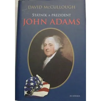 Literární biografie McCullough David - Státník a prezident John Adams