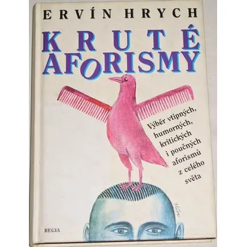 Hrych Ervín - Kruté aforismy